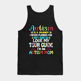 Autism Mom Autism Is A Journey I Never Planned For Awareness Tank Top